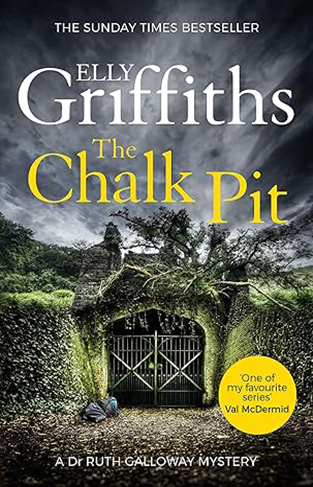 The Chalk Pit - The Dr Ruth Galloway Mysteries 9